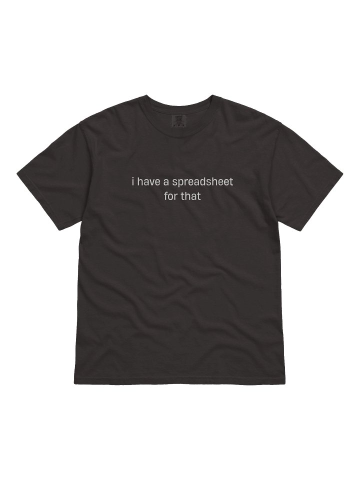 T-shirt “i have a spreadsheet for that” - white typo print product image (3)