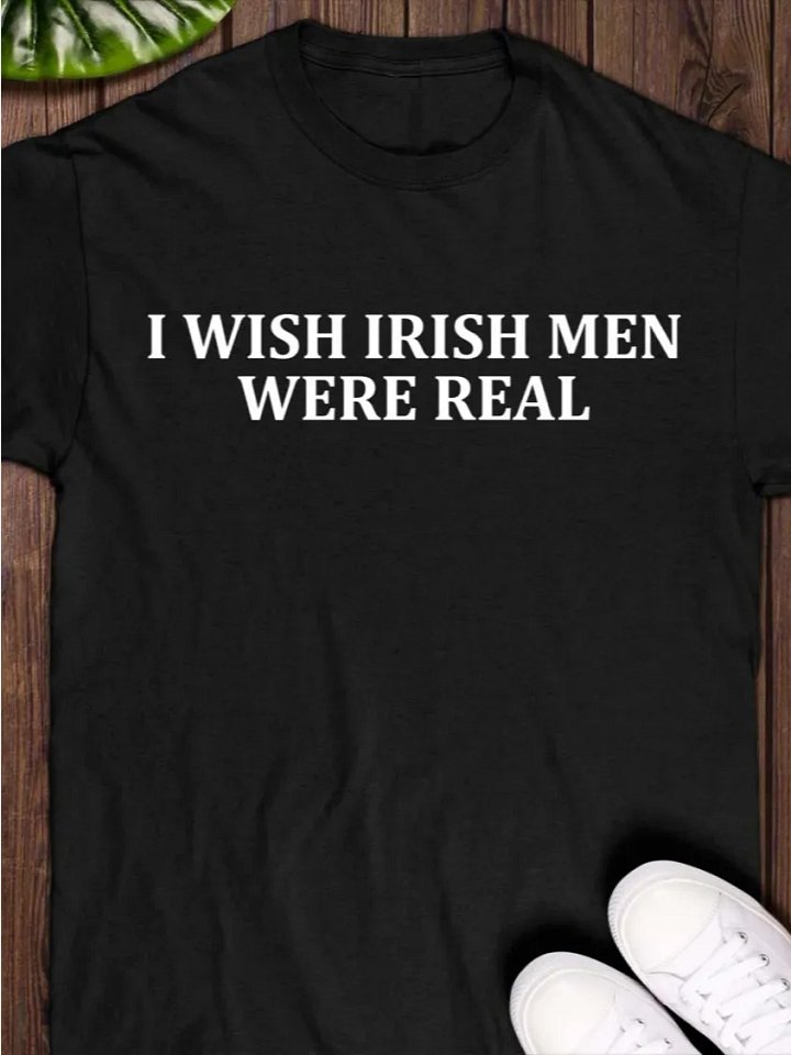 I Wish Irish Men Were Real - St Patricks Day 2025 T-Shirt product image (1)