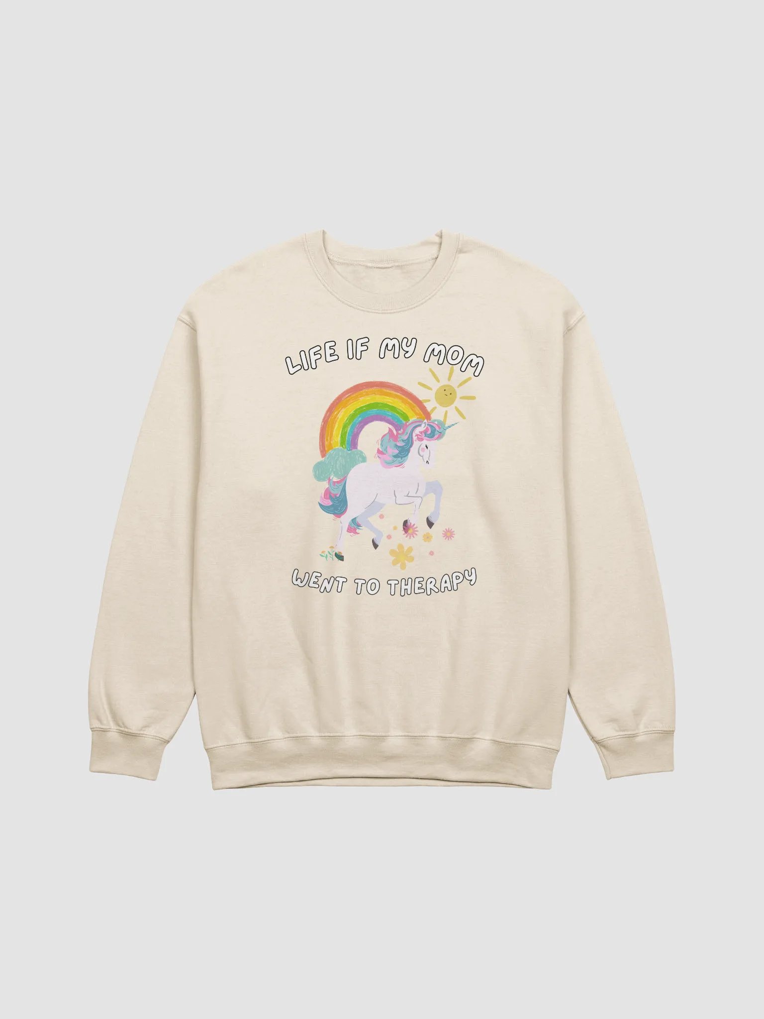 Life if my mom went to therapy Crewneck product image (1)