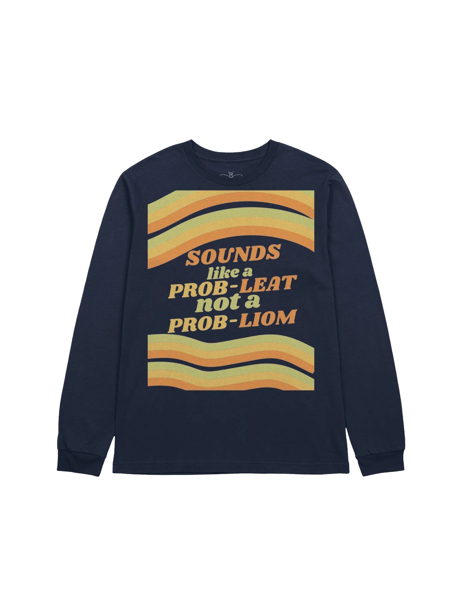 Sounds like a Prob-leat Not a Prob-Liom Long Sleeve Tee product image (1)