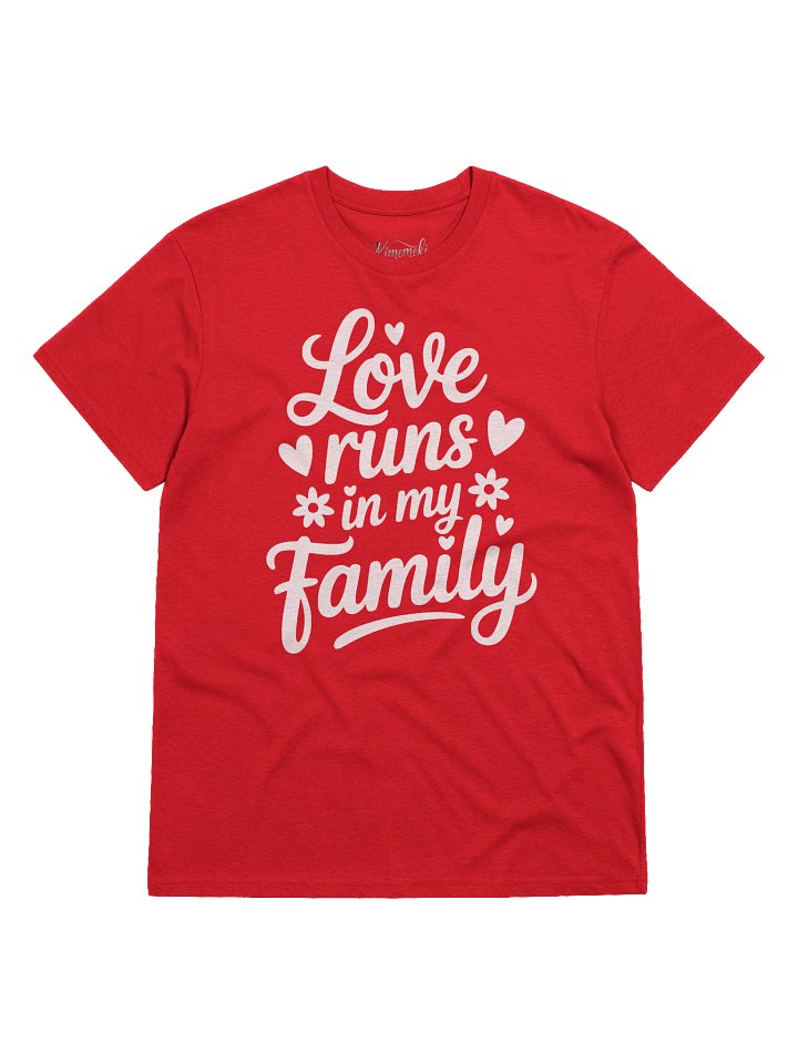 Love Runs In My Family 100% Cotton T-shirt product image (1)