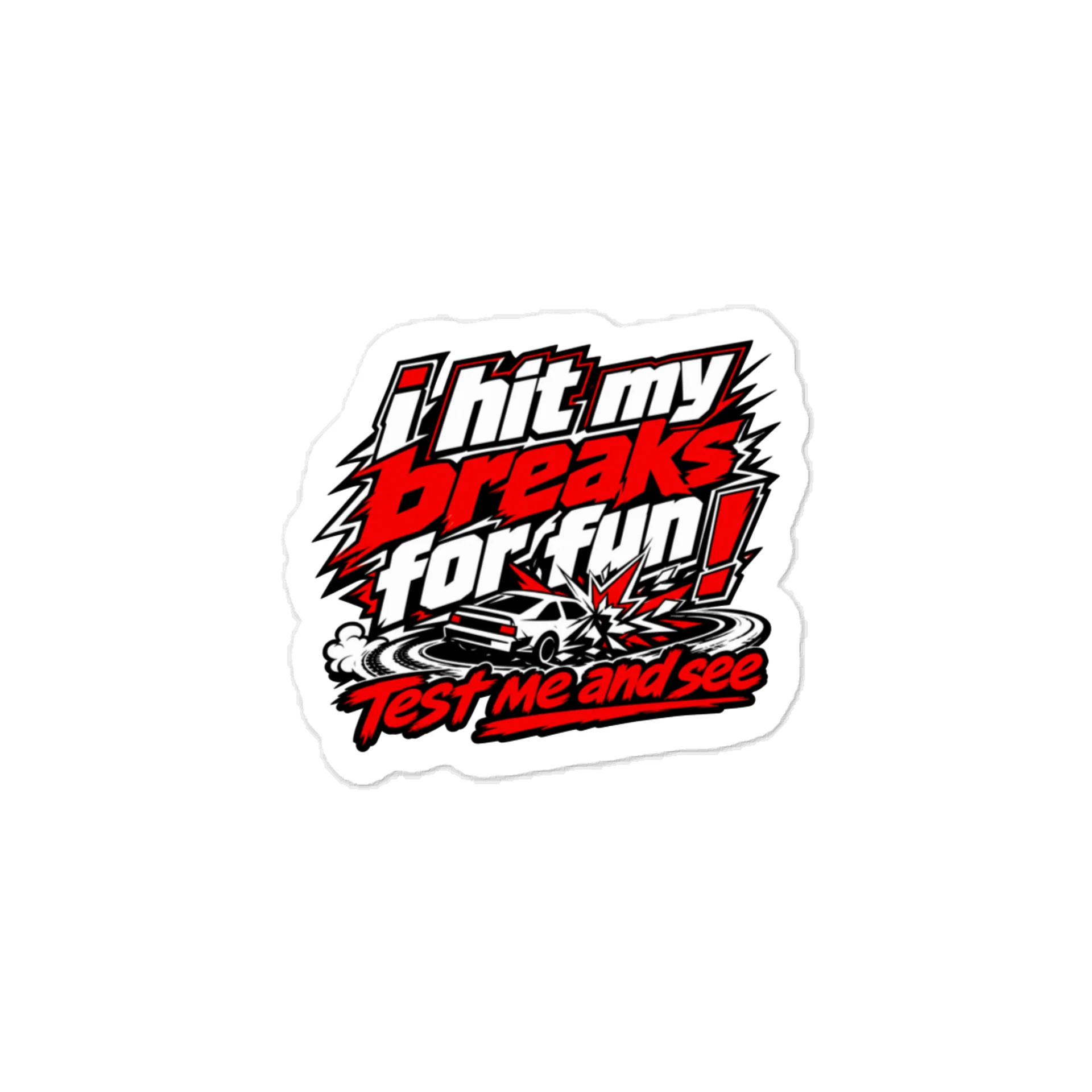 I Hit My Brakes for Fun! Car Decal product image (1)