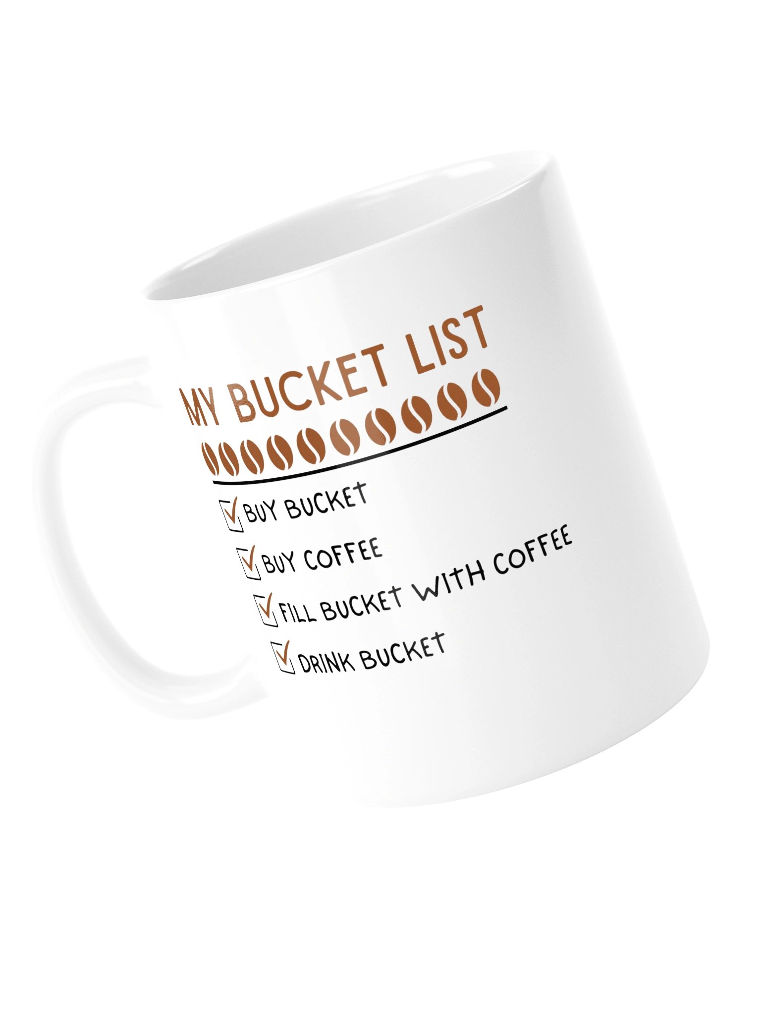 My Bucket List Funny Coffee Mug – Buy Bucket, Buy Coffee, Fill Bucket With Coffee, Drink Bucket – Funny Coffee Lover Gift Mug product image (15)