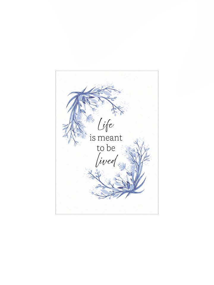 Life is Meant to be Lived Print product image (2)
