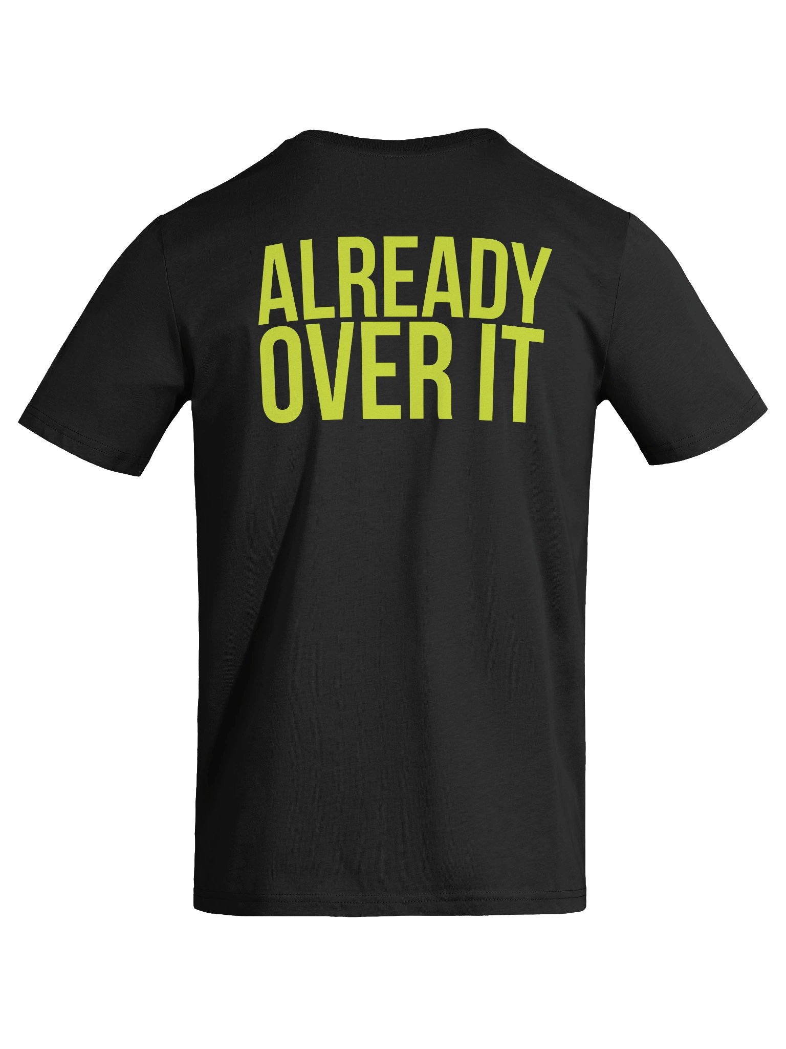 ALREADY OVER IT. TEE product image (9)