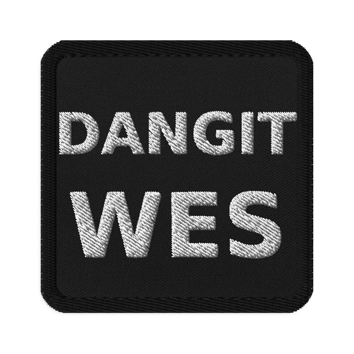 Dangit Wes Patch product image (1)