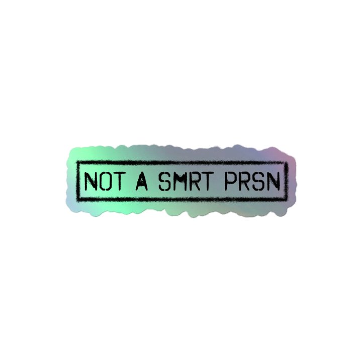 Not a SMRT PRSN Holographic Sticker product image (2)