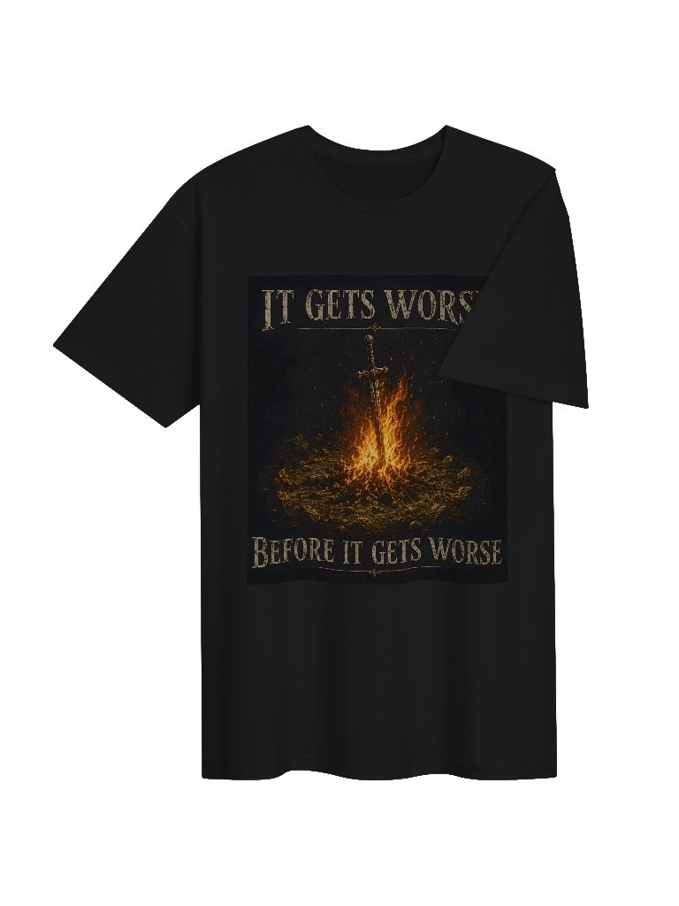 It Gets Worse Before It Gets Worse T-Shirt | Bonfire RPG Gamer Meme Tee | Dark Souls Shirt product image (25)