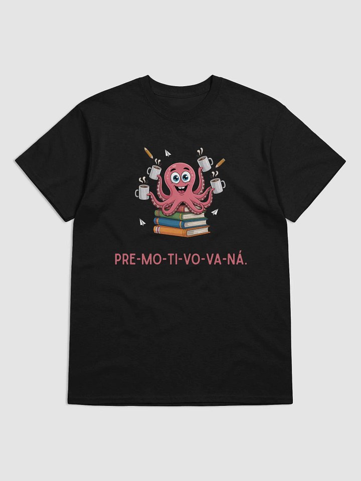PRE_MO_TI_VO_VA_NÁ. Dámske tričko. product image (4)