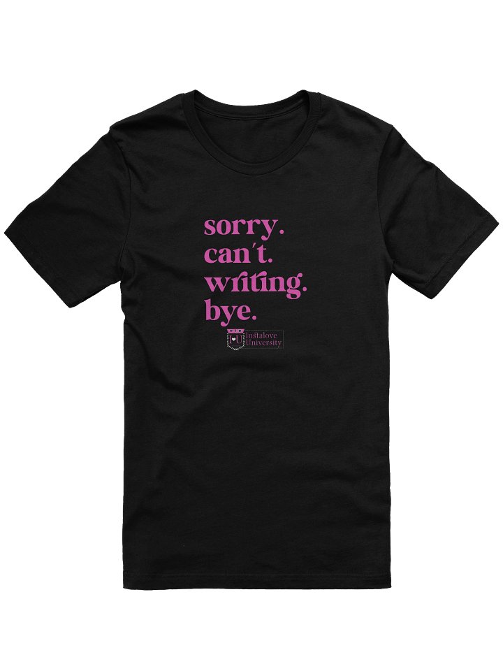 Sorry. Can't. T-Shirt product image (1)