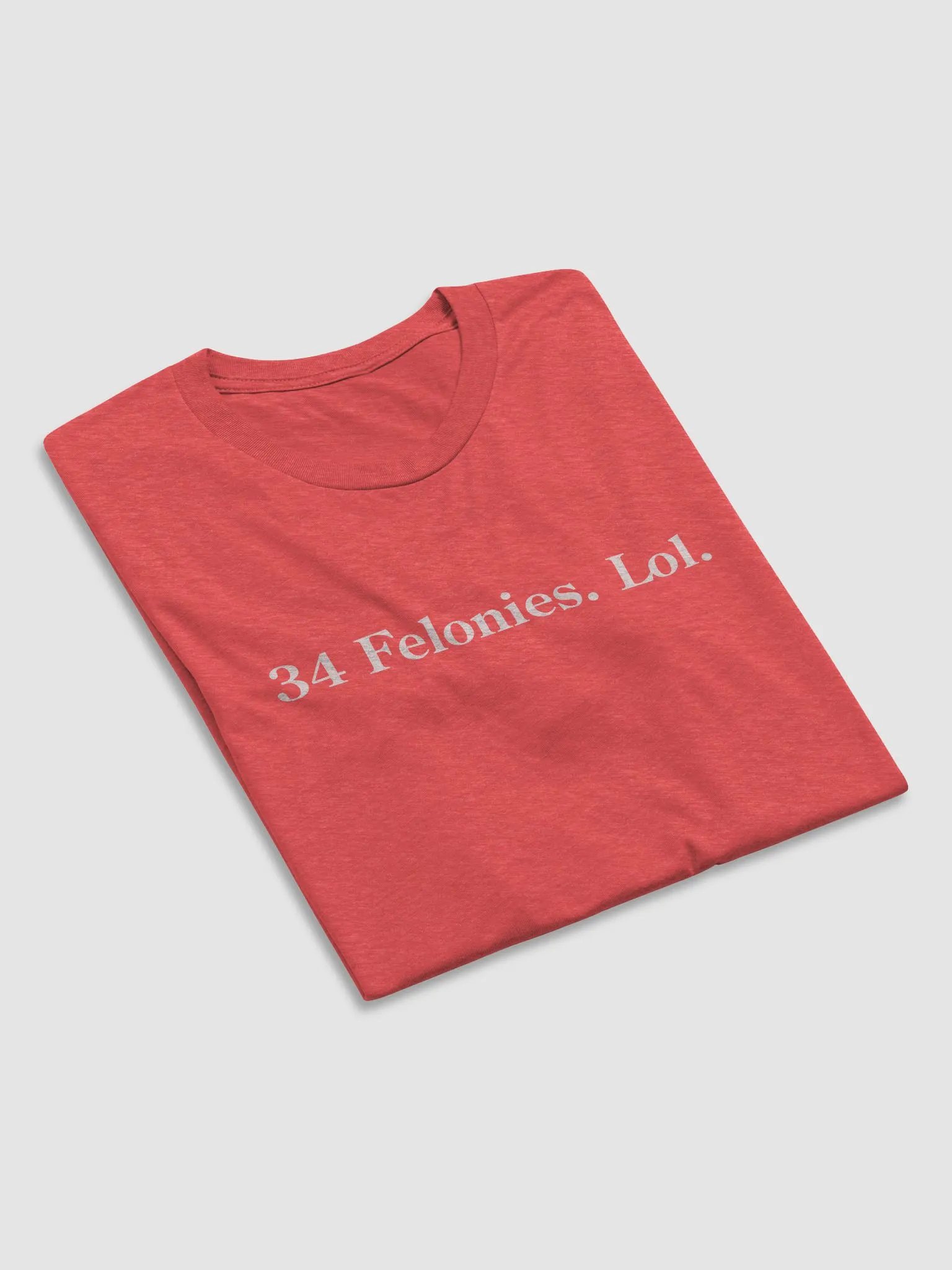 34 Felonies. Lol. product image (6)