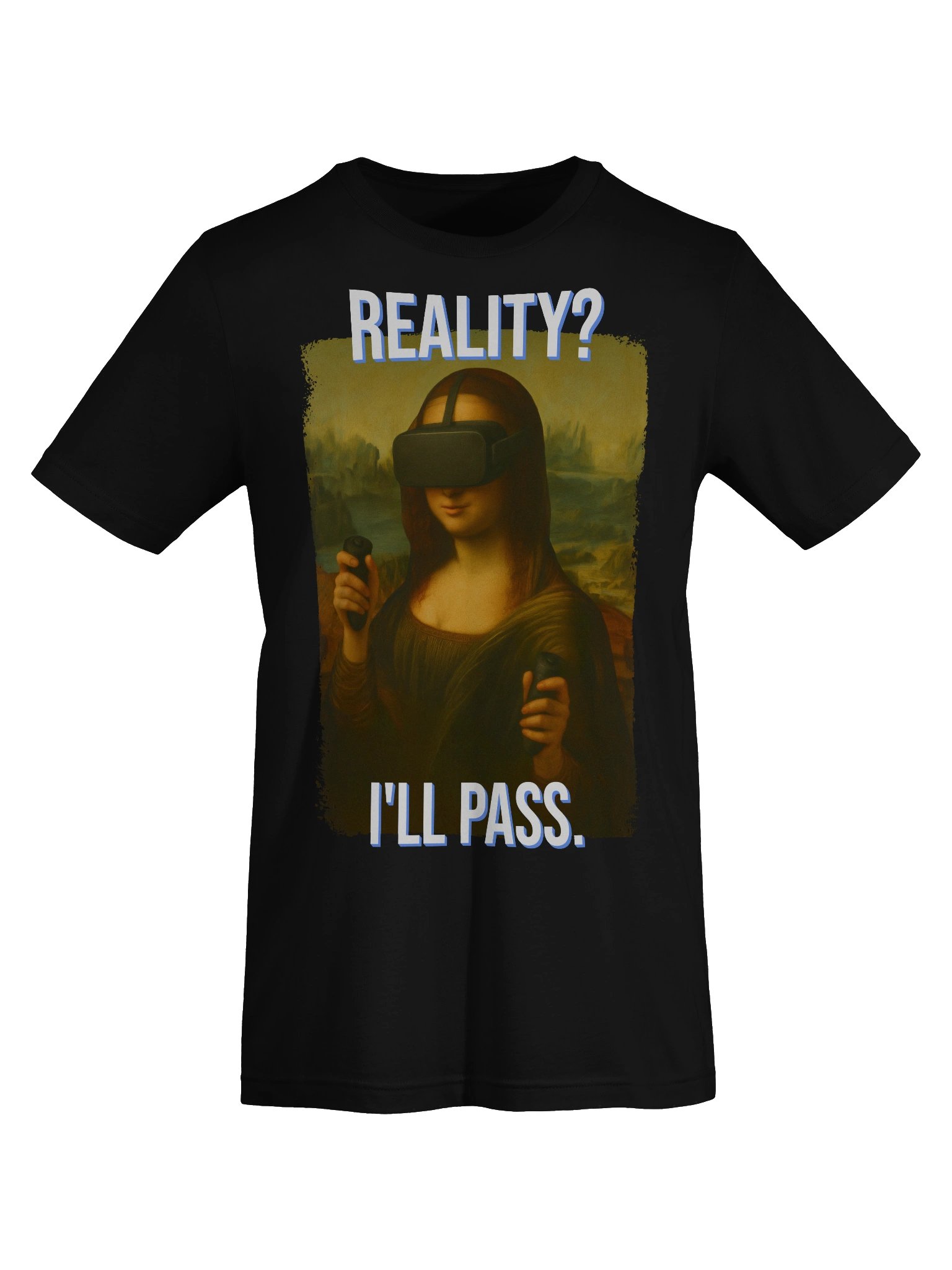 Mona Lisa VR Revolution T-Shirt Reality I’ll Pass Funny Shirt Gamer Tee Meme Shirt Unisex Graphic Tee Gift product image (7)