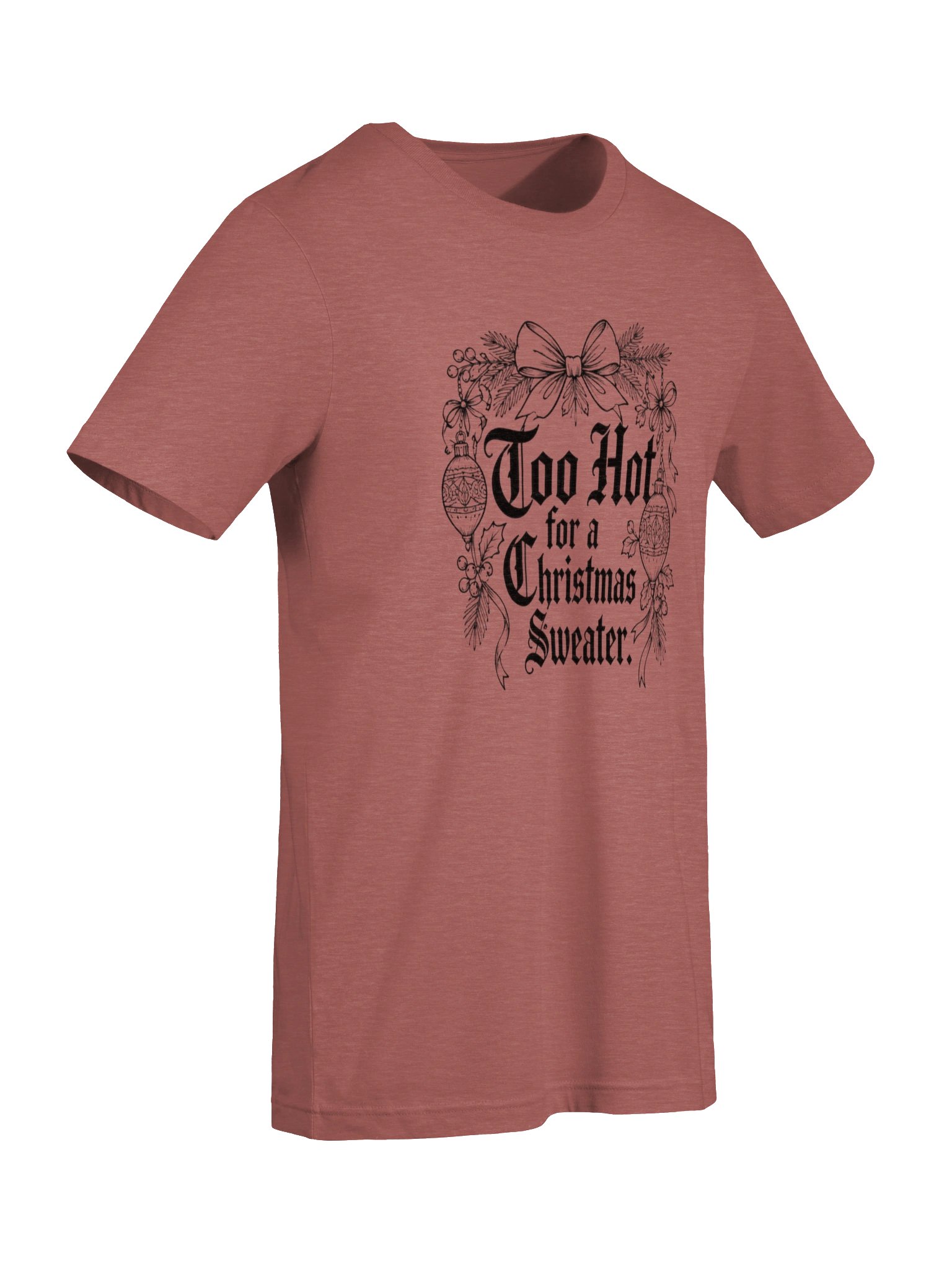 Too Hot for a Christmas Sweater | Funny Menopause Christmas T-Shirt product image (64)