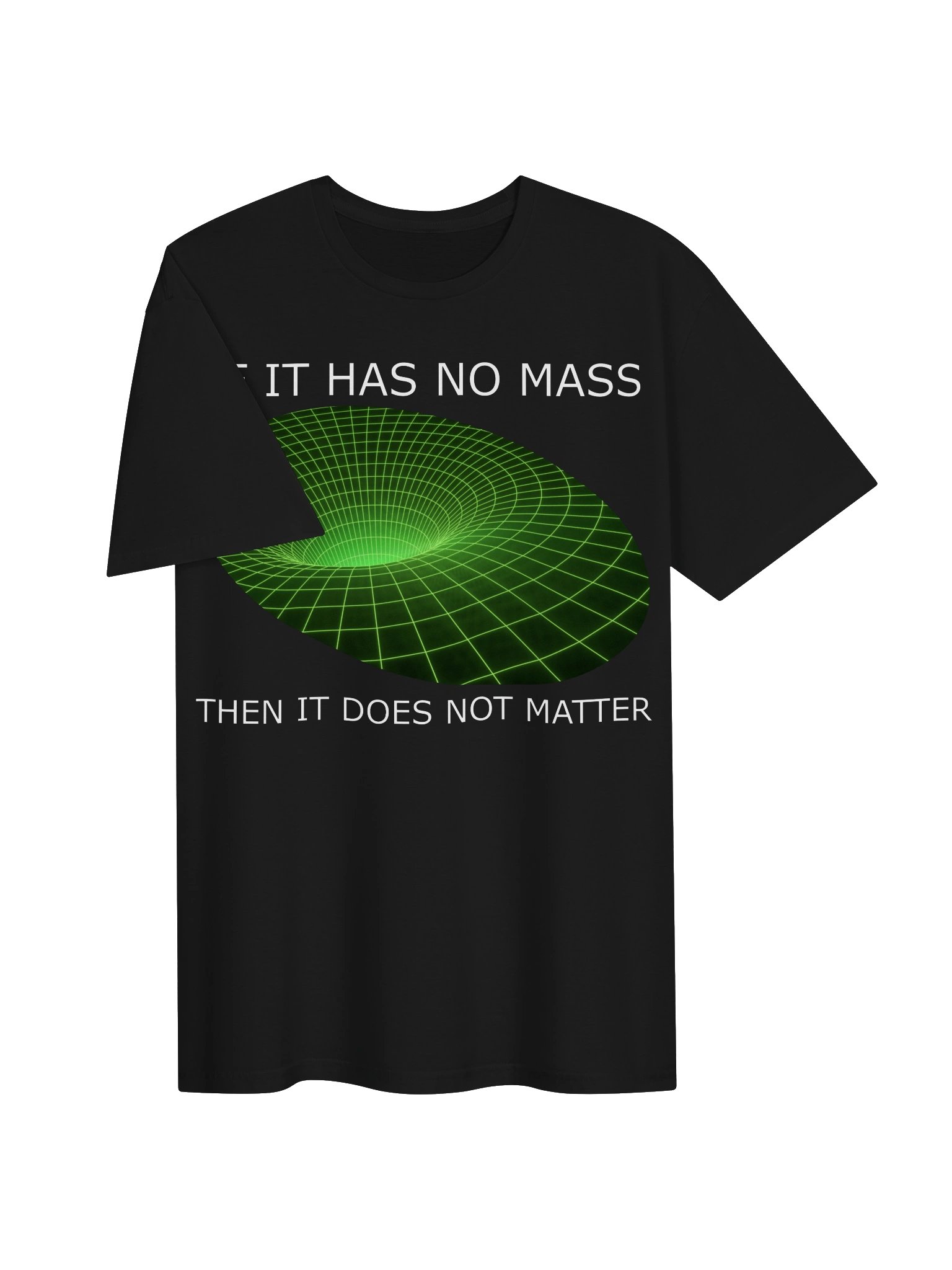 If It Has No Mass Then It Does Not Matter – Funny Physics T-Shirt product image (3)