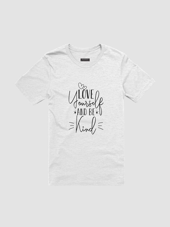 Love Yourself and Be Kind T-Shirt product image (6)