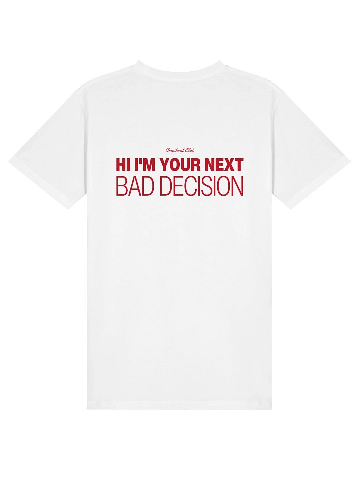 Hi I'm Your Next Bad Decision Tee product image (1)