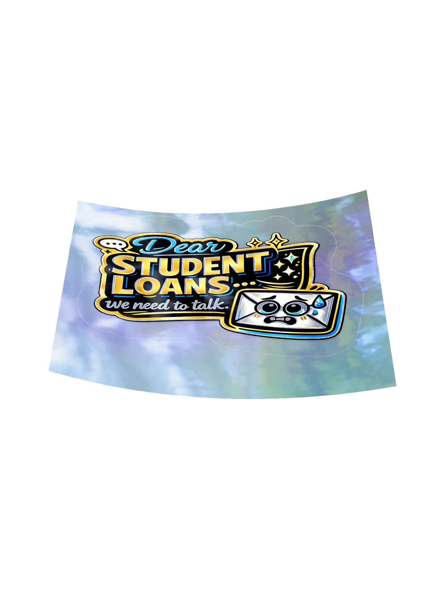 "Dear Student Loans... We Need to Talk" Holographic Sticker — Bold Edition product image (16)