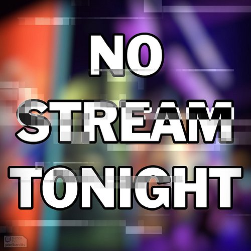 A brief reminder tonight that there is NO STREAM as I am ACTUALLY AT Gamescom <3 (I'm sure I'll have posted something from th...
