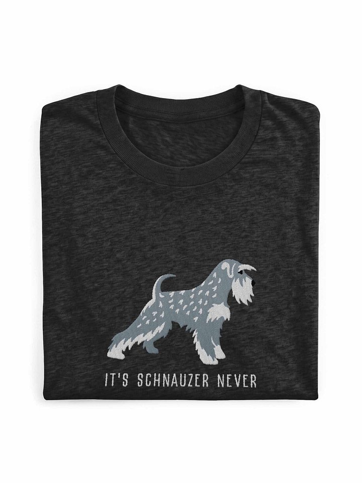 It's Schnauzer Never T-Shirt(Embroidered) of a Miniature Schnauzer(Salt & Pepper) product image (1)