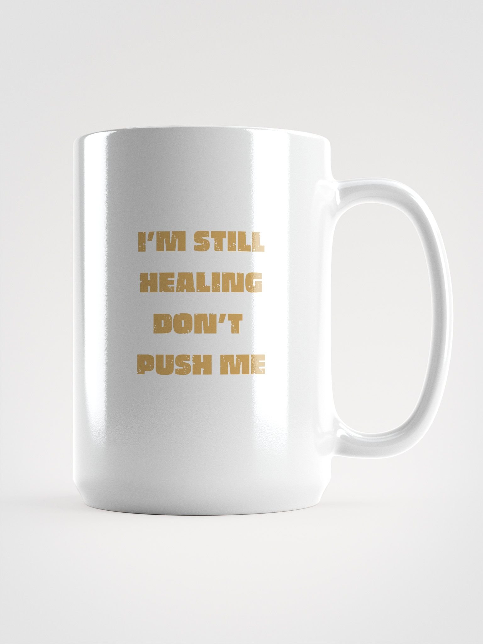 [Coffee Mug] I'm Still Healing Don't Push Me product image (1)