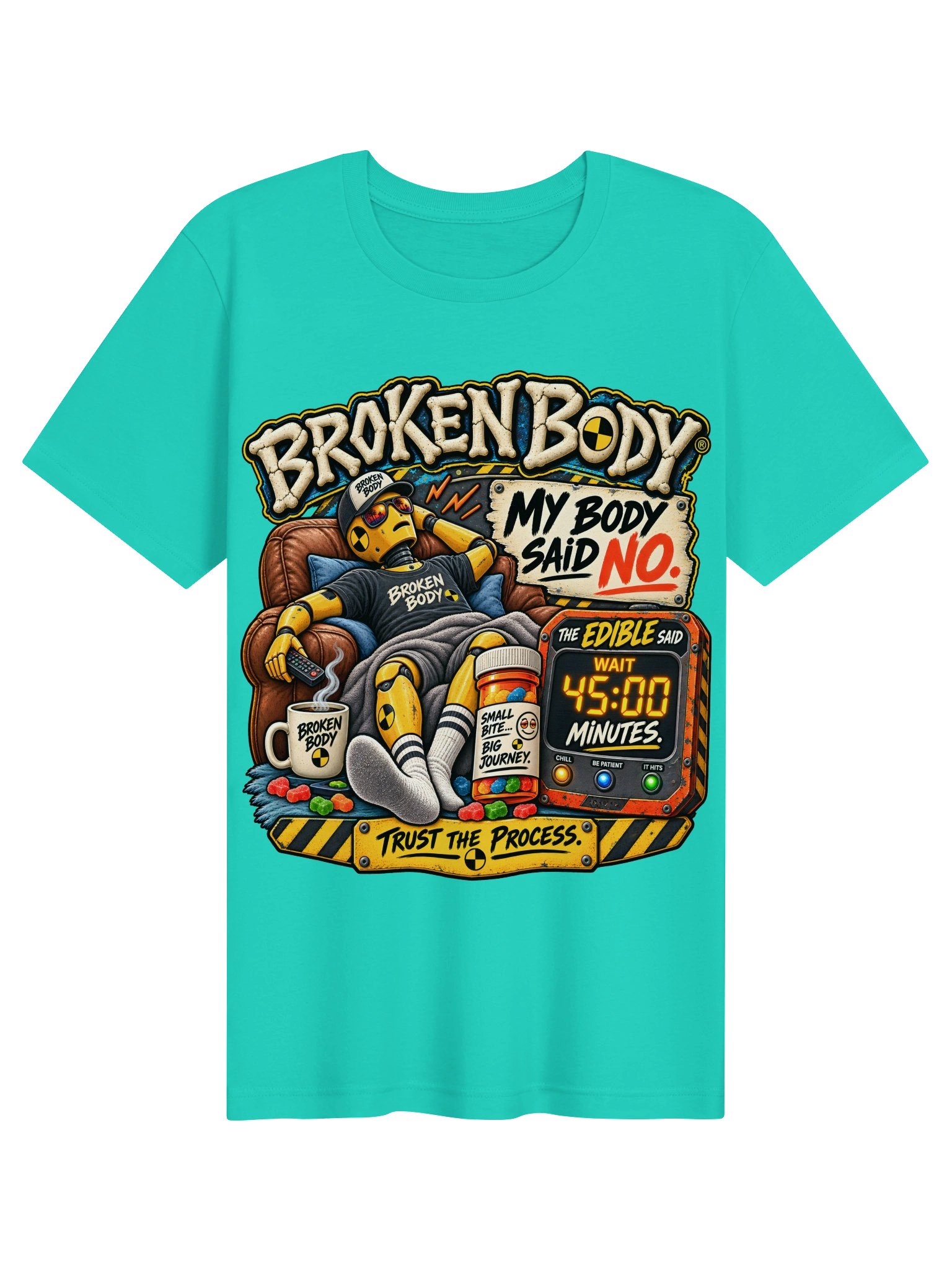FLAT OUT BROKEN™ — MY BODY SAID NO… THE EDIBLE SAID WAIT 45 MINUTES — T-SHIRT product image (71)