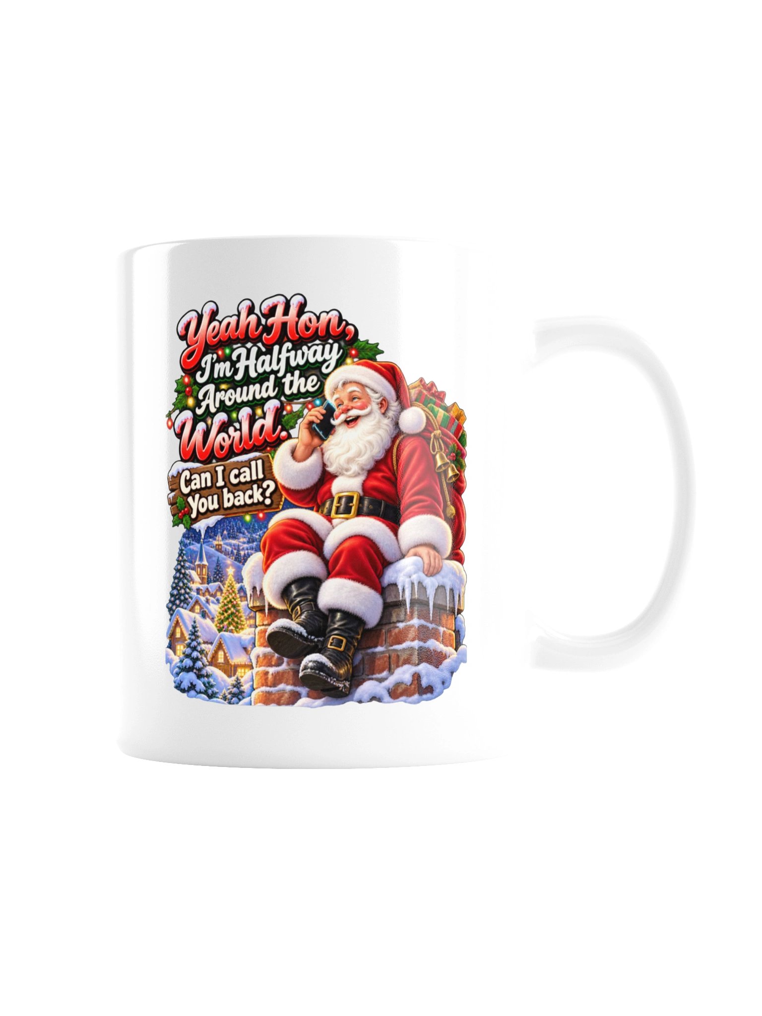 Yeah Hon, I’m Halfway Around the World. Can I Call You Back? Mug product image (7)