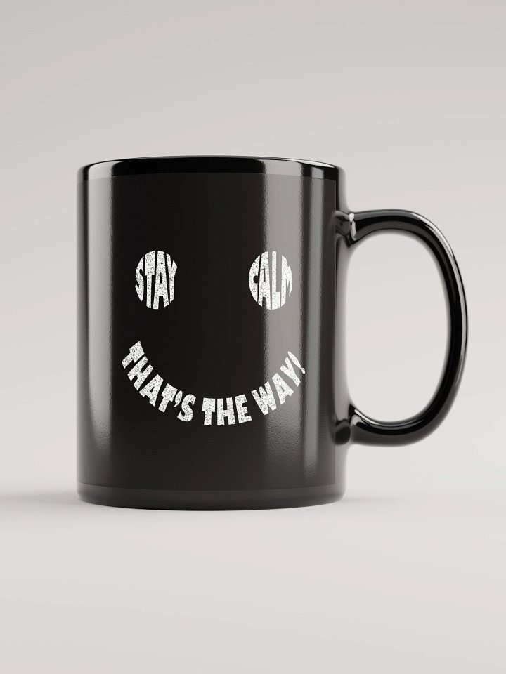 Stay Calm That's The Way! Mug product image (1)