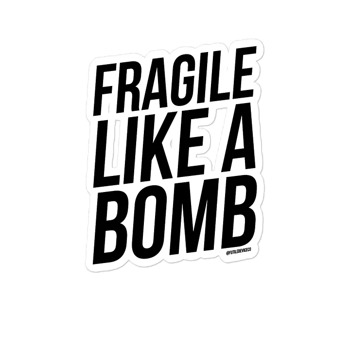 FUTILE DEVICE: FRAGILE LIKE A BOMB (STICKER) product image (2)