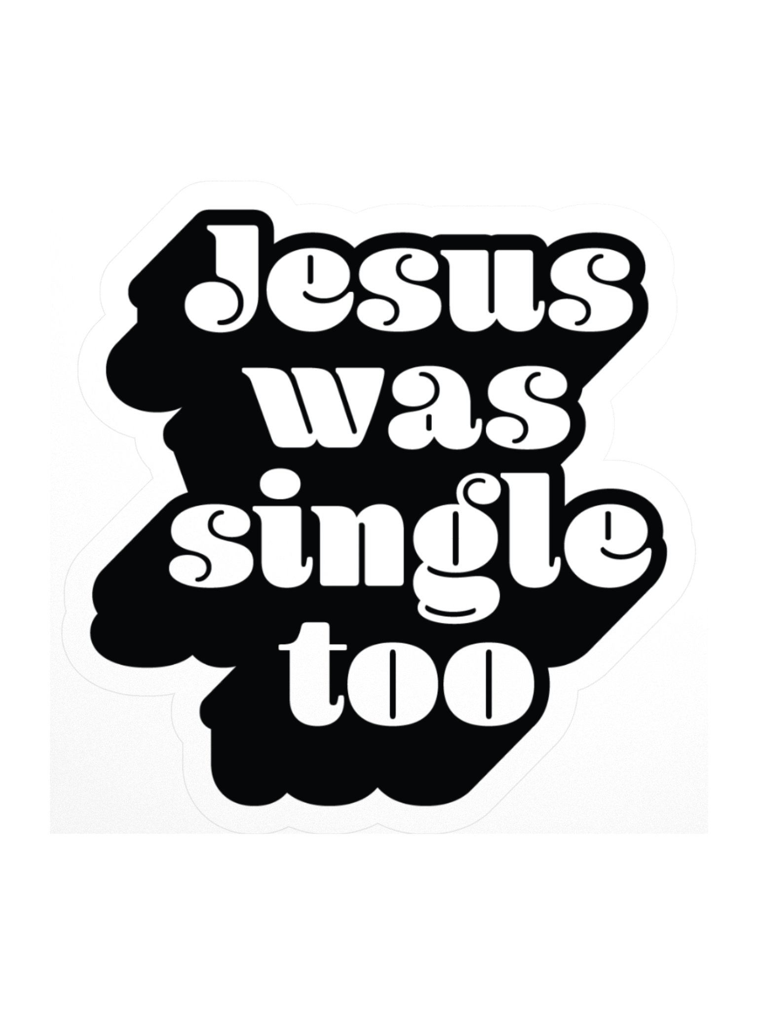Jesus Was Single Too - Sticker product image (2)