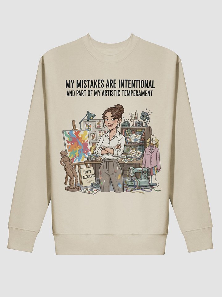“My Mistakes are Intentional and Part of my Artistic Temperament” – Sweatshirt product image (2)
