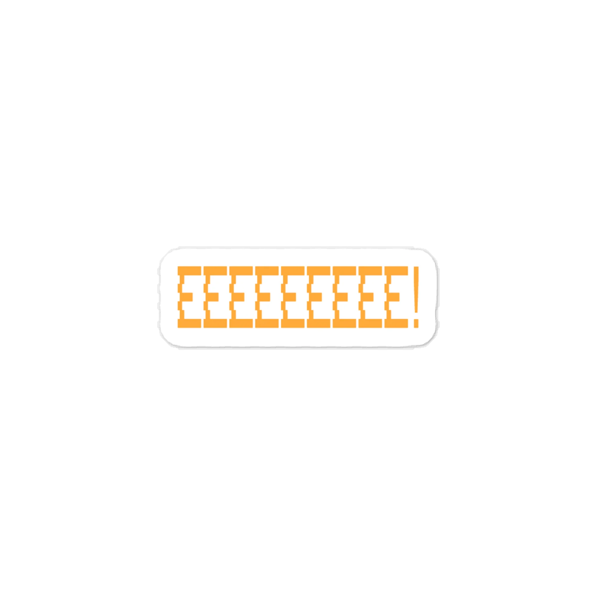 EEEEEEEEE! Quote Sticker product image (1)