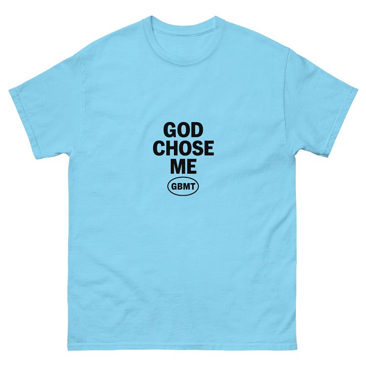 God Chose Me Tee-GBMT Collection product image (2)