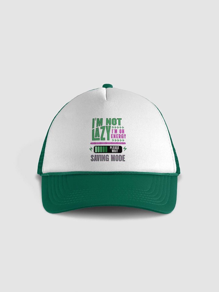 I'm Not Lazy I'm On Energy Saving Mode Trucker Cap product image (5)