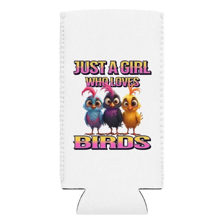 Just A Girl Who Loves Birds Whimsical Can Cooler product image (2)