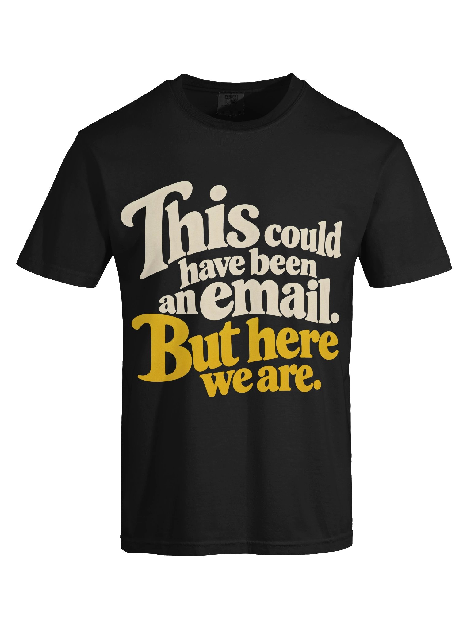 This Could Have Been an Email Tee (B) product image (27)