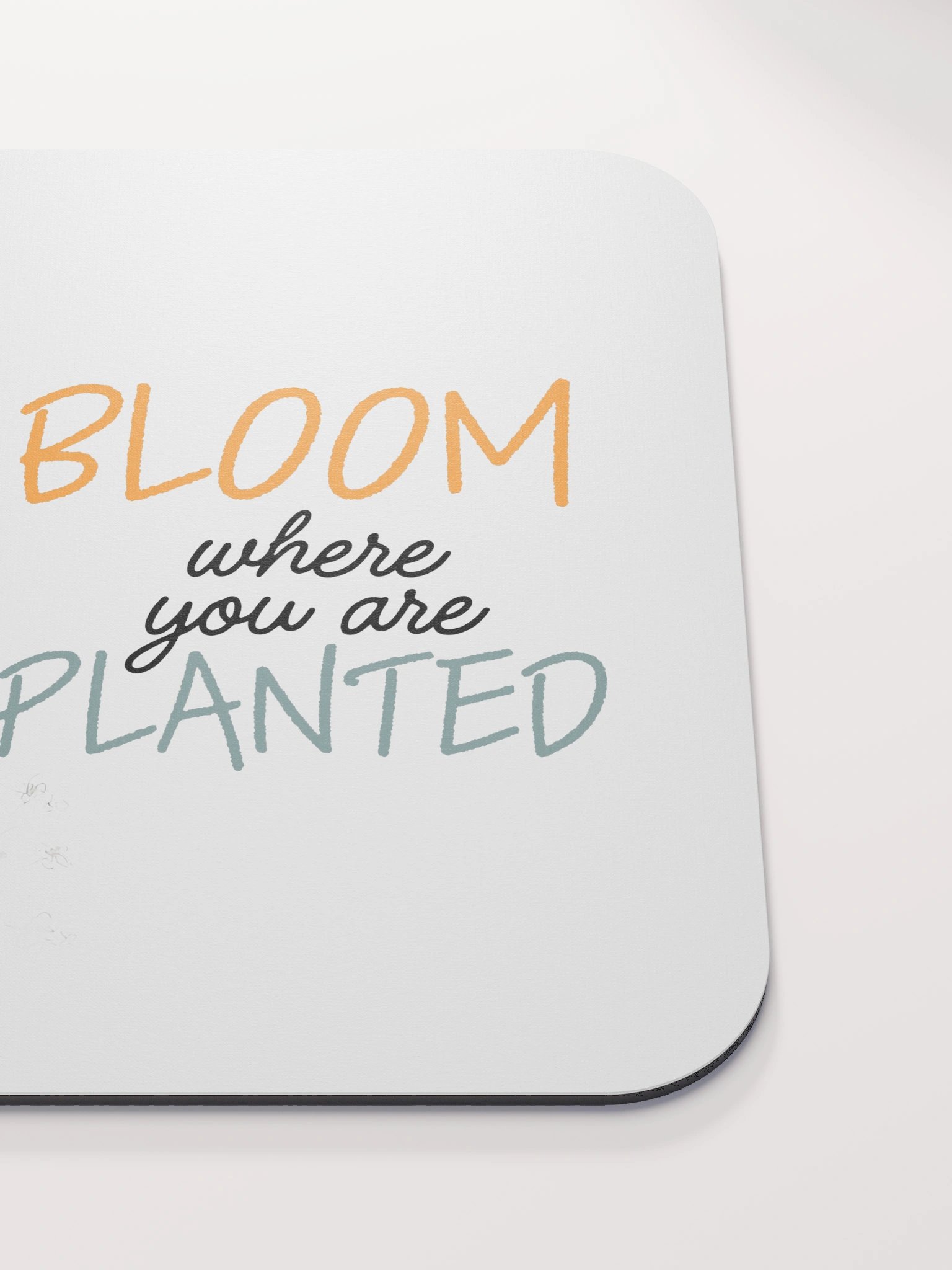 Bloom Where You Are Planted Mousepad product image (5)