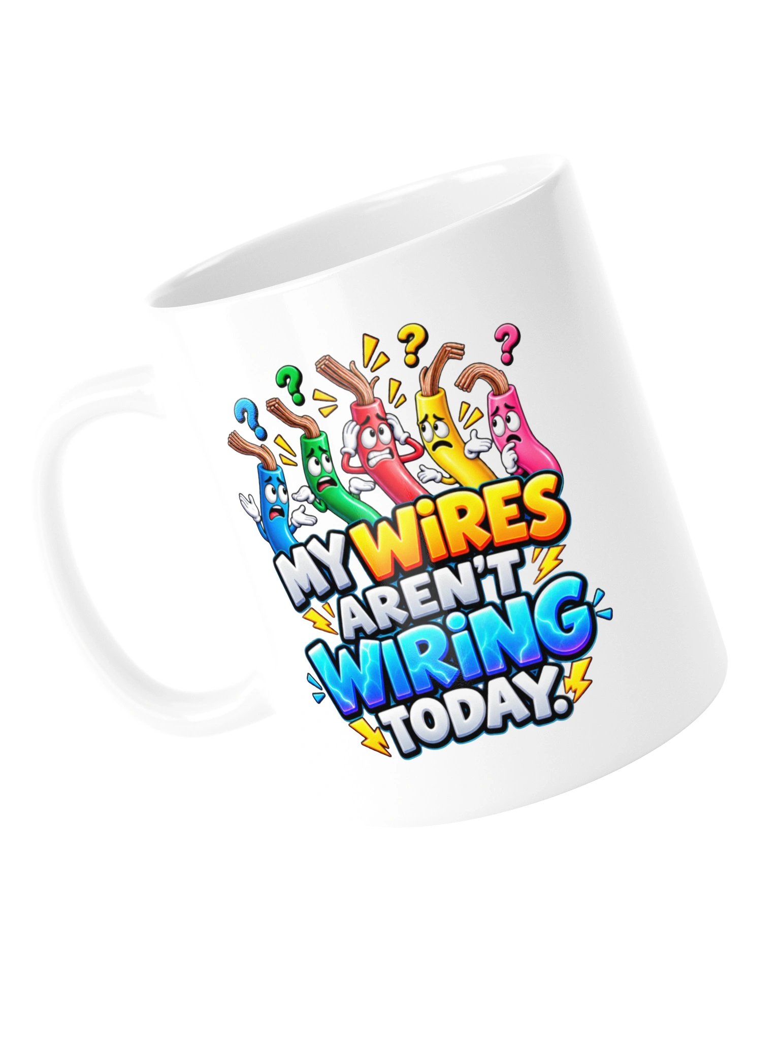 My Wires Aren’t Wiring Today – Funny Overloaded Brain Humor - MUG product image (15)