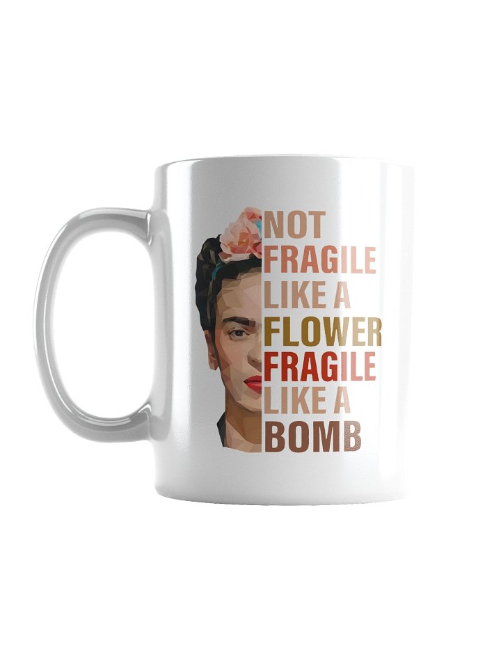Not Fragile Like a Flower Fragile Like a Bomb RGB Women Empowerment Classic Mu product image (3)