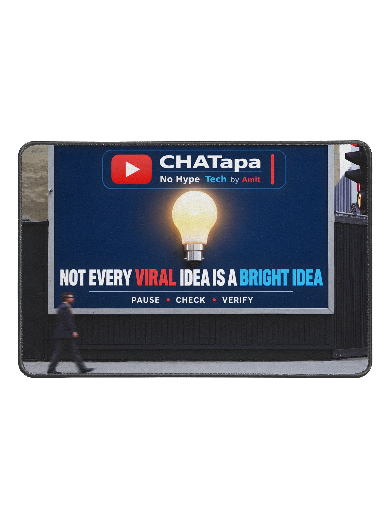 Not Every Viral Idea Is a Bright Idea – CHATapa Desk Mat product image (1)