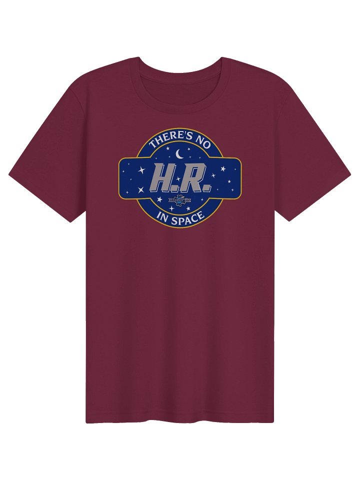 There’s No H.R. in Space Tee, Burgundy Edition product image (1)
