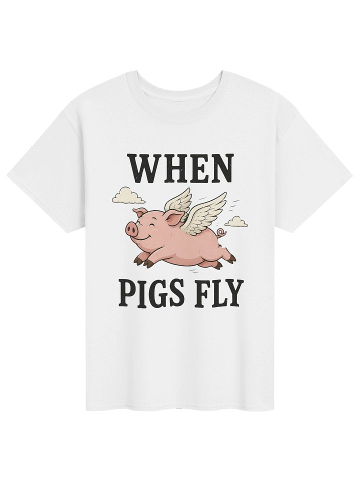 When Pigs Fly Tee product image (6)