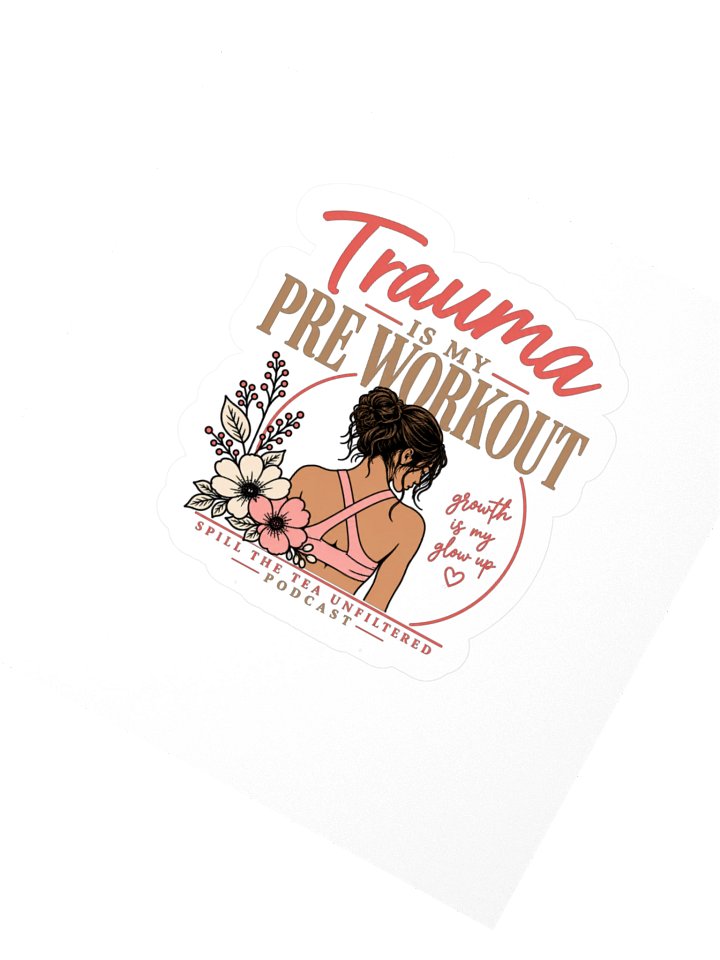 Trauma to Glow Up Kiss Cut Sticker product image (2)