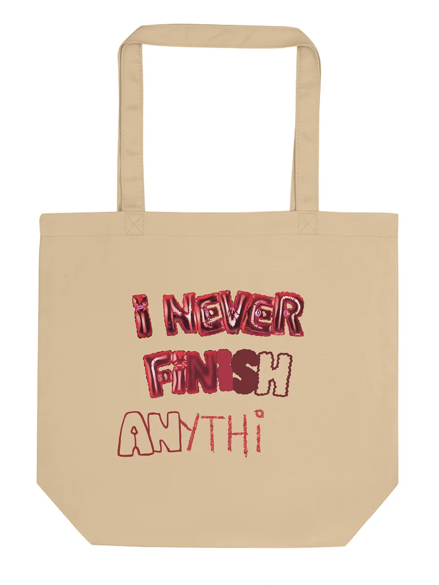 I Never Finish Anything - TOTE product image (2)