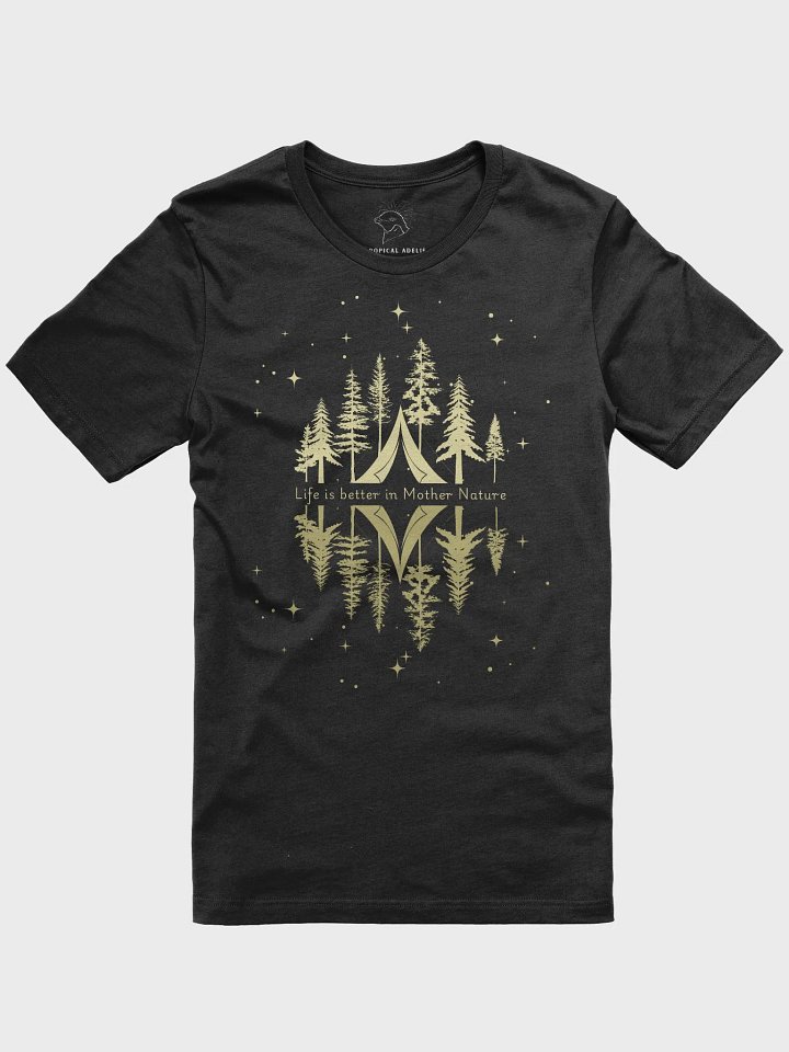 Life is better in Mother Nature T-Shirt ( Side -Starry Night- ) product image (1)