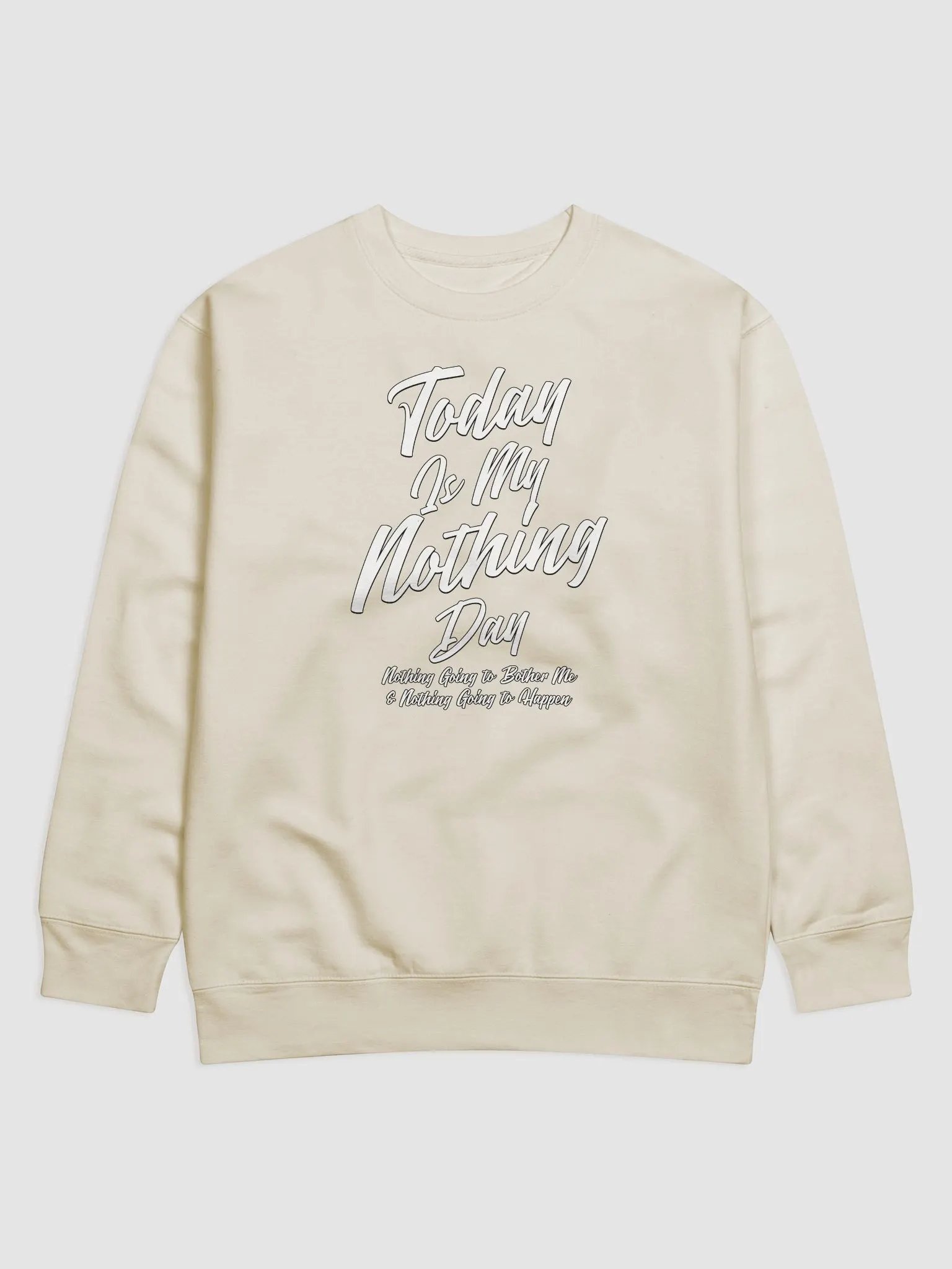 Today Is My Nothing Day Inspirational Sweatshirt product image (1)