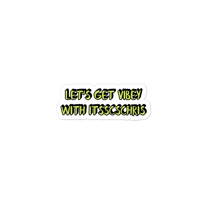 Let's Get Vibey With itssCSChris Sticker product image (1)