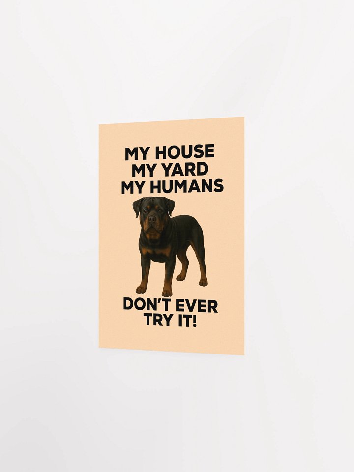 Rottweiler - My House, My Yard, My Humans - Don't Ever Try It! product image (12)