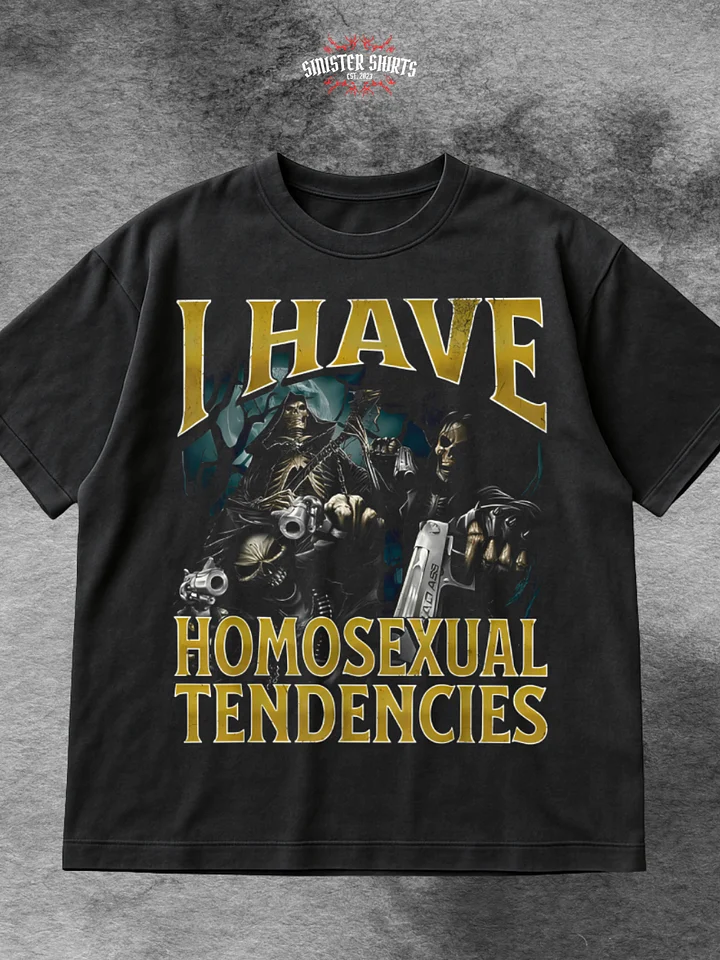 I Have Homosexual Tendencies Shirt product image (1)
