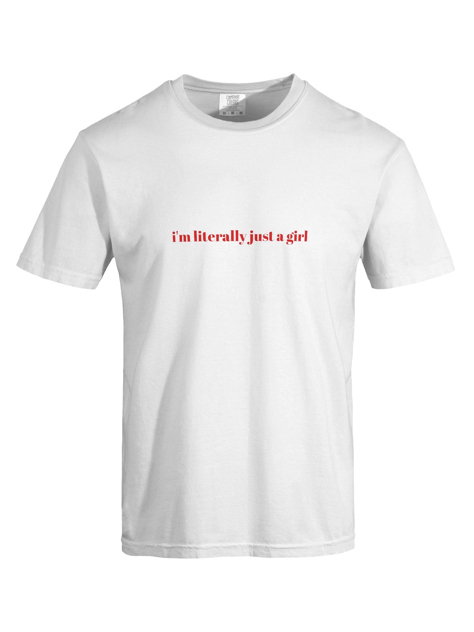 "i'm literally just a girl" Tee product image (7)