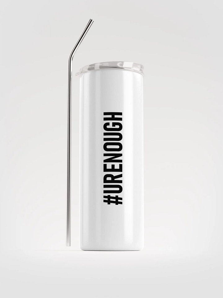 20 oz #URENOUGH - High End Travel Tumbler with Straw - White product image (1)